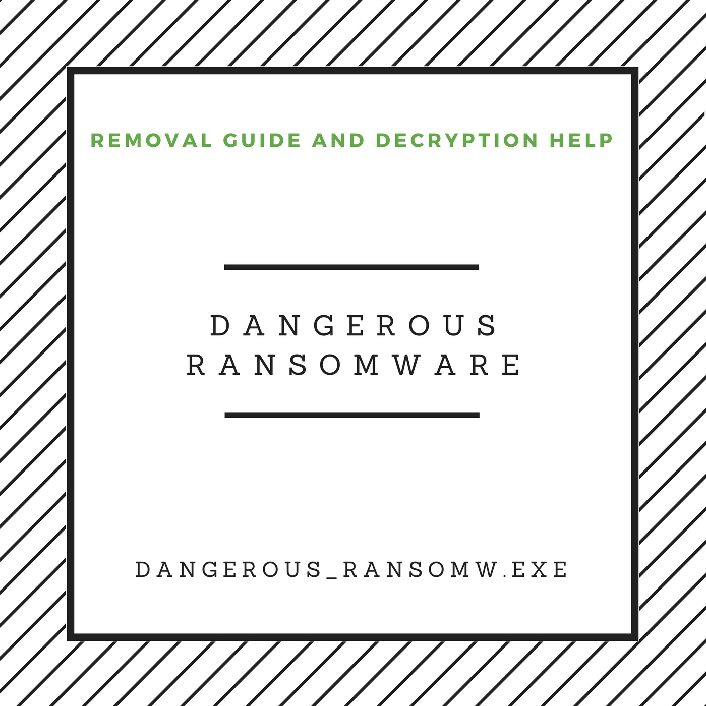 How to Remove Dangerous Ransomware and Decrypt Files